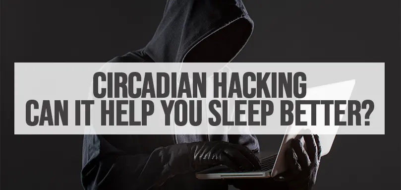 Udvalgt billede til Circadian Hacking Kan det hjælpe dig med at sove bedre?